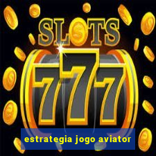 estrategia jogo aviator