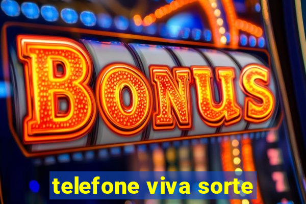 telefone viva sorte