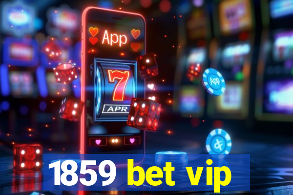 1859 bet vip