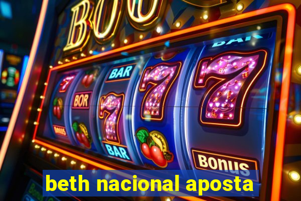 beth nacional aposta