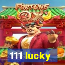 111 lucky