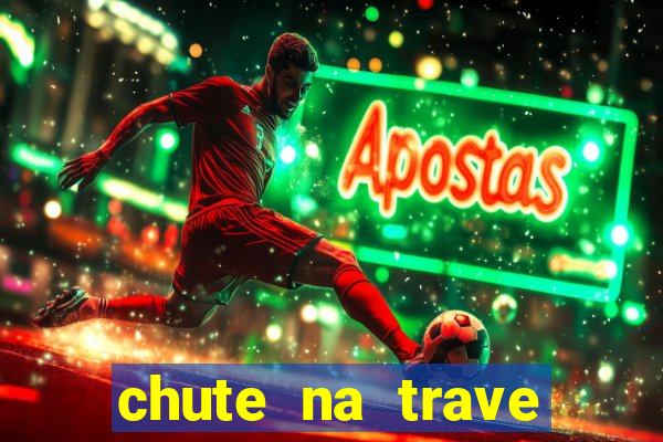 chute na trave conta como chute ao gol na betano