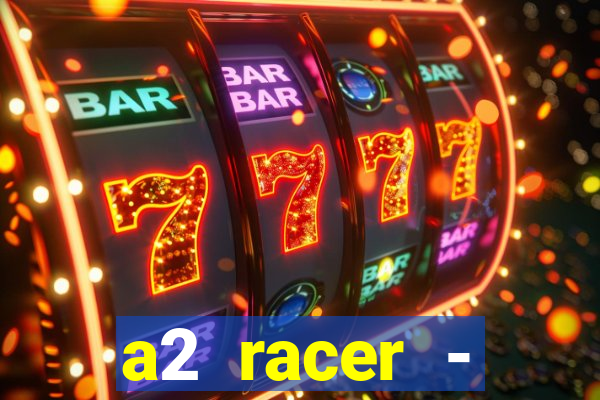 a2 racer - riscando o asfalto filme completo dublado download