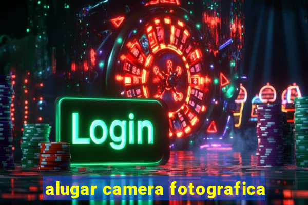 alugar camera fotografica