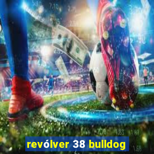 revólver 38 bulldog