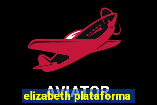 elizabeth plataforma