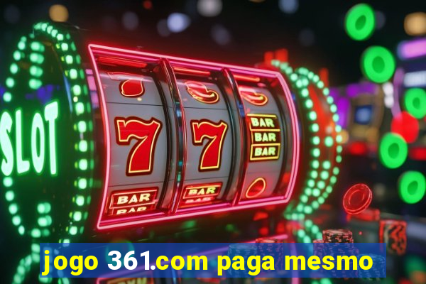 jogo 361.com paga mesmo