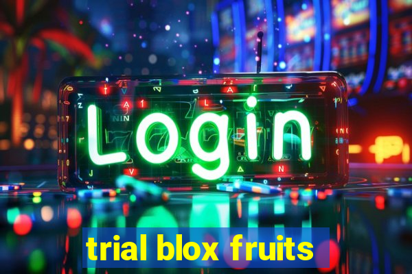 trial blox fruits