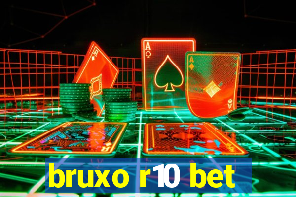 bruxo r10 bet