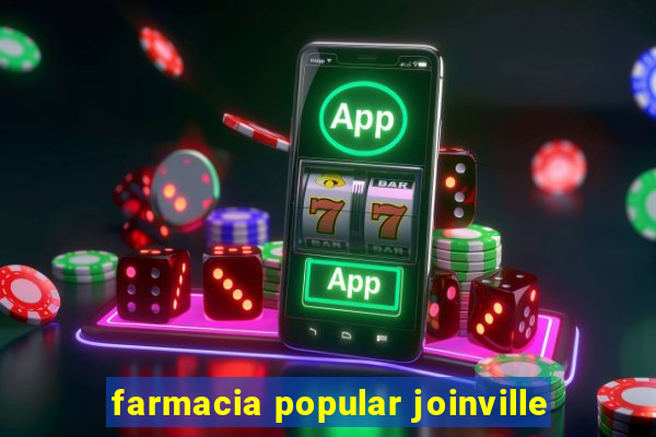 farmacia popular joinville