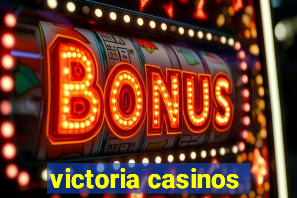 victoria casinos