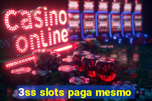 3ss slots paga mesmo