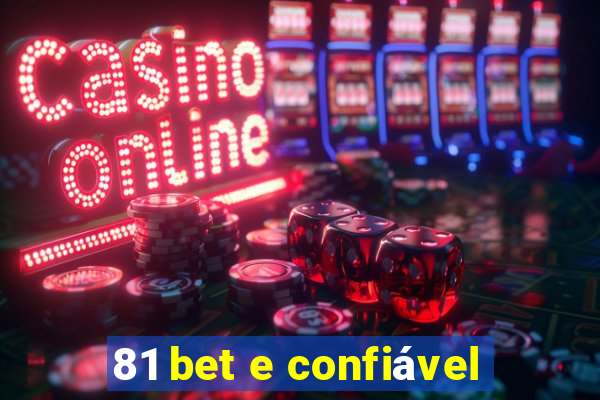 81 bet e confiável