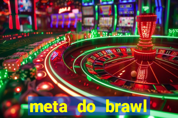 meta do brawl stars 2024