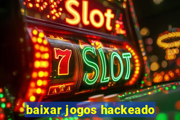 baixar jogos hackeado