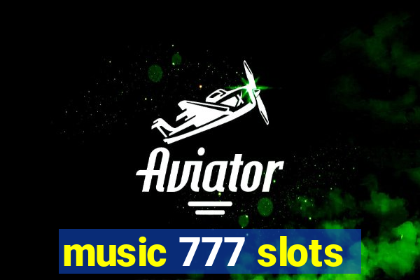 music 777 slots