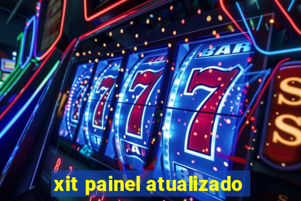 xit painel atualizado