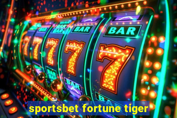 sportsbet fortune tiger