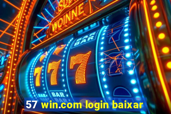 57 win.com login baixar