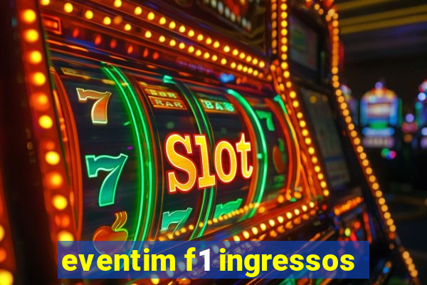 eventim f1 ingressos