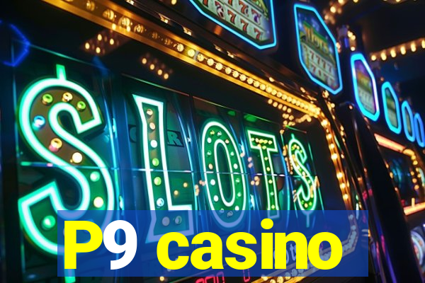 P9 casino