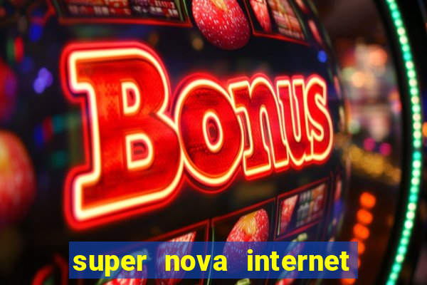 super nova internet 2 via boleto