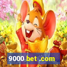 9000 bet .com