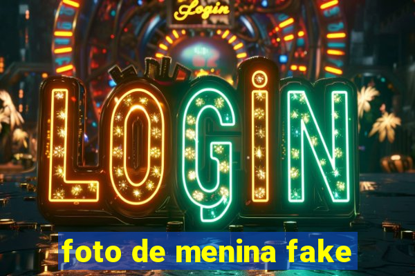 foto de menina fake