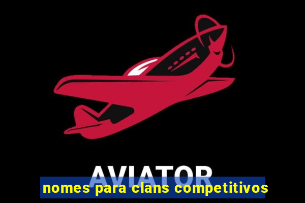 nomes para clans competitivos