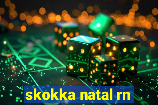 skokka natal rn