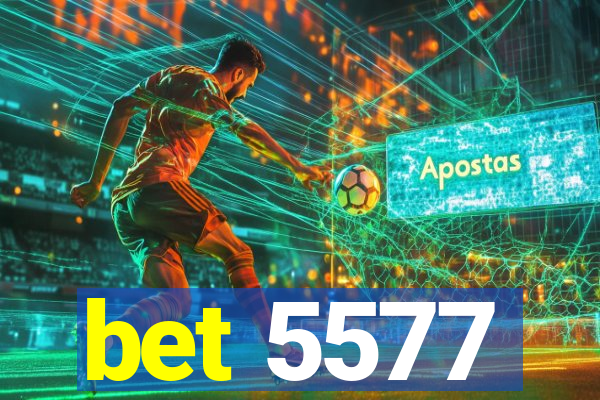 bet 5577