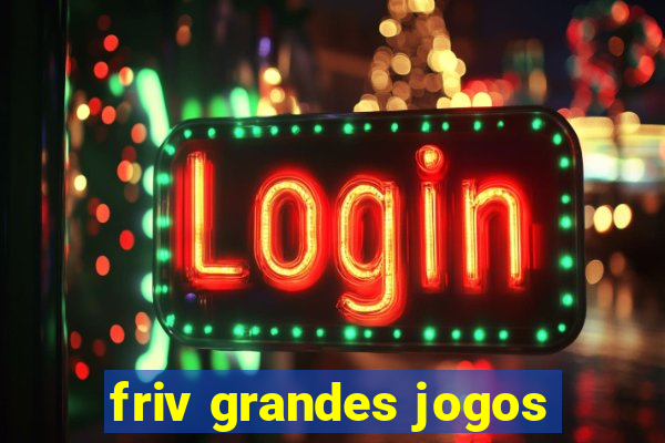 friv grandes jogos