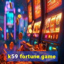 k59 fortune game