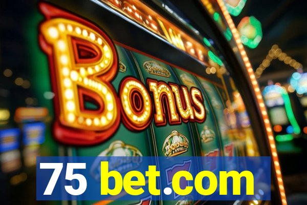 75 bet.com