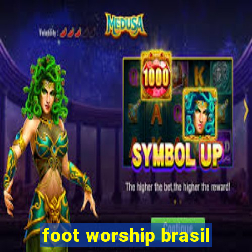 foot worship brasil