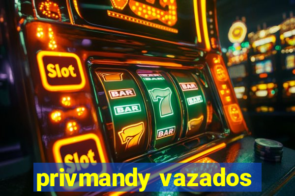 privmandy vazados