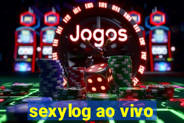 sexylog ao vivo