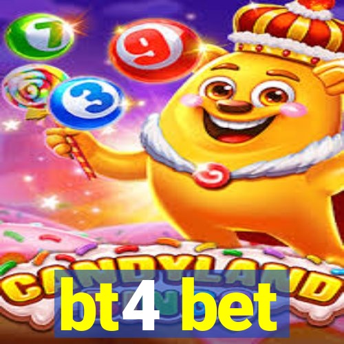 bt4 bet