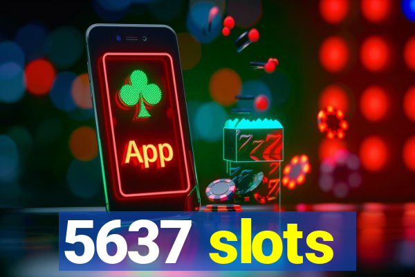 5637 slots