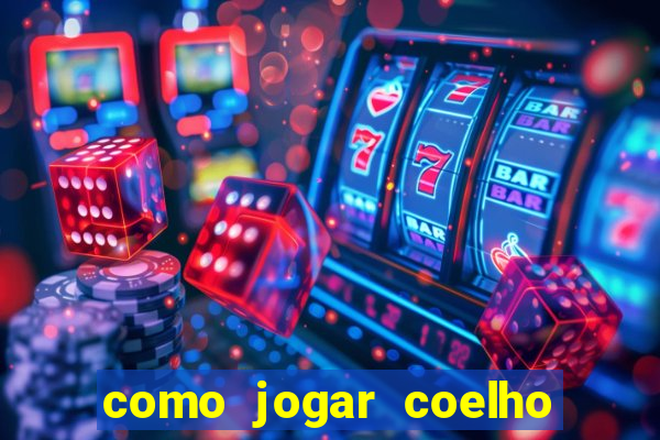 como jogar coelho da fortuna