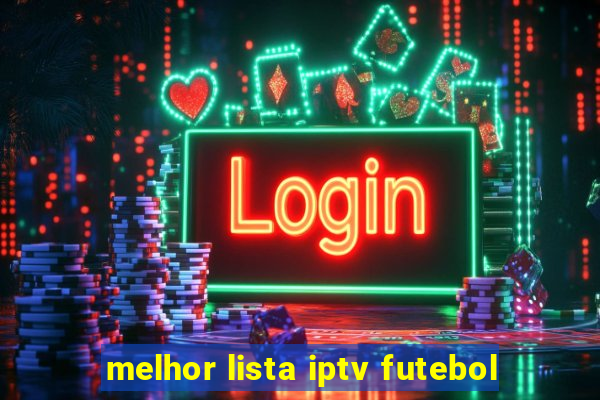 melhor lista iptv futebol