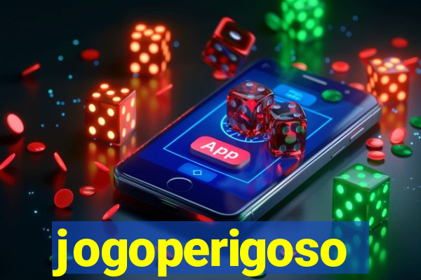 jogoperigoso