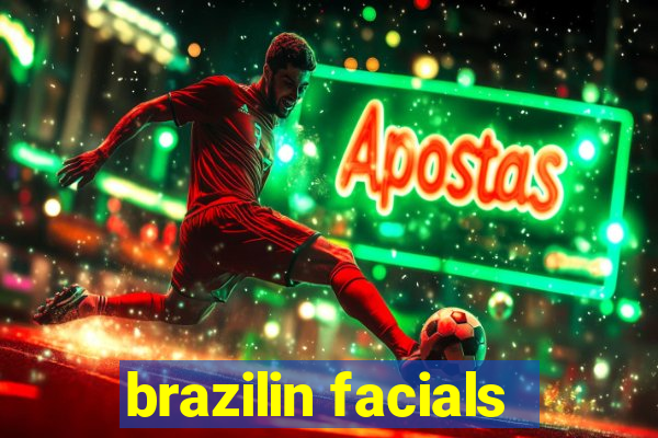 brazilin facials