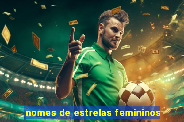 nomes de estrelas femininos