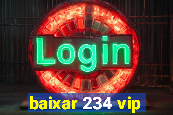 baixar 234 vip