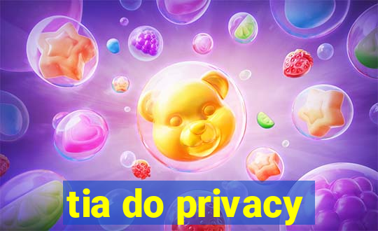 tia do privacy