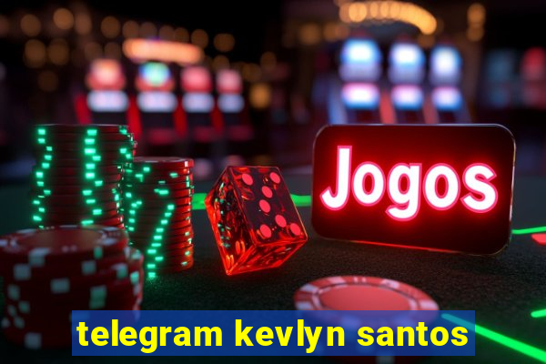 telegram kevlyn santos