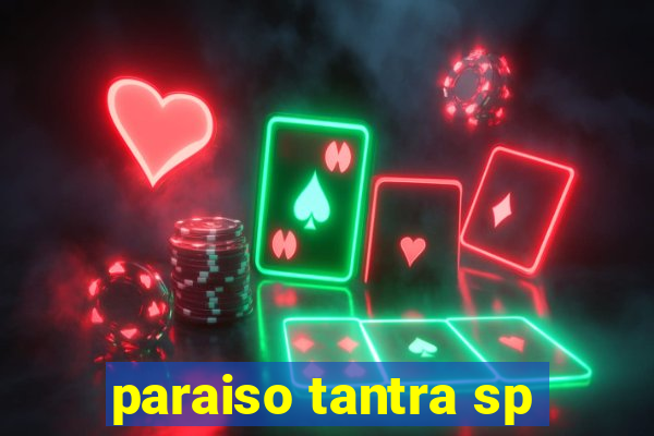 paraiso tantra sp