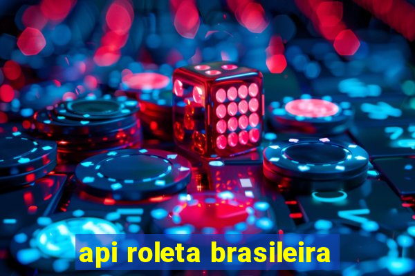 api roleta brasileira