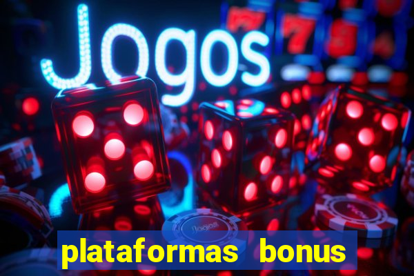 plataformas bonus no cadastro